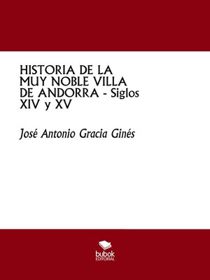 cover image of HISTORIA DE LA MUY NOBLE VILLA DE ANDORRA--Siglos XIV y XV